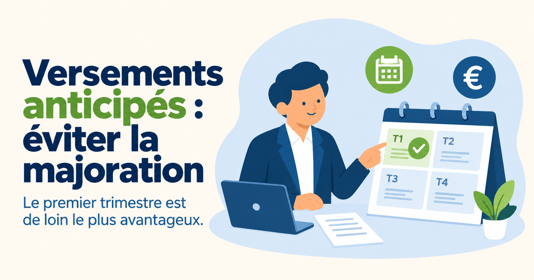 Versements anticipés : éviter la majoration d'impôt | Onyxe